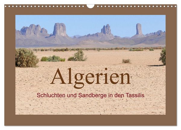 Algerien - Schluchten und Sandberge in den Tassilis (Wandkalender 2026 DIN A3 quer), CALVENDO Monatskalender