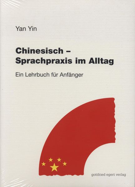 Chinesisch - Sprachpraxis im Alltag. Ein Lehrbuch für Anfänger, Taschenbuch von Yan Yin, Egert, G, 978-3-936496-70-3