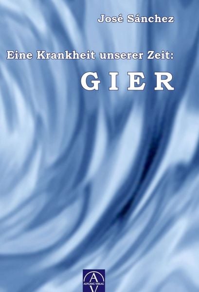 Produktbild: Eine Krankheit unserer Zeit: GIER