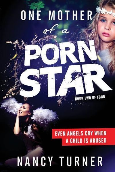 Produktbild: One Mother of a Porn Star Book 2: Even Angels Cry When a Child is Abused