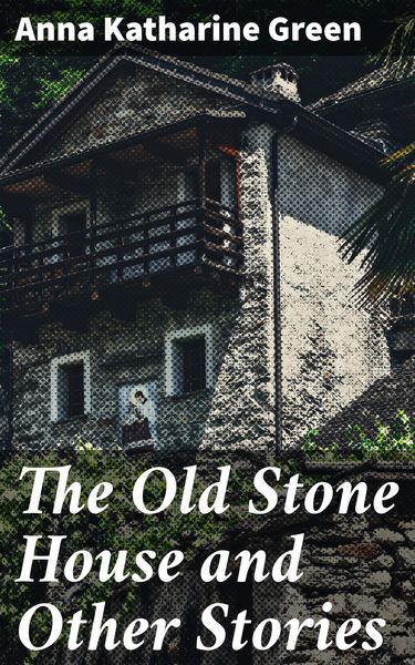 Produktbild: The Old Stone House and Other Stories