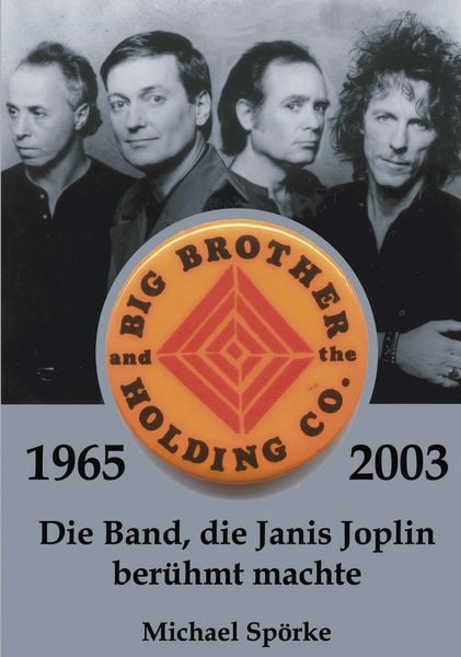 Big Brother & the Holding Co. 1965 - 2003, Taschenbuch von Michael Spörke, BoD – Books on Demand, 9783831148233