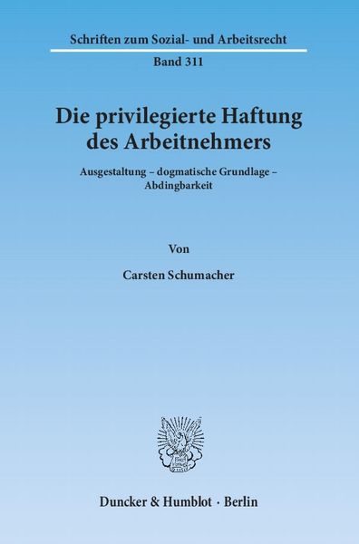 Produktbild: Die privilegierte Haftung des Arbeitnehmers.
