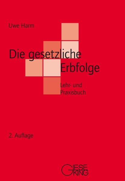 Die gesetzliche Erbfolge, Taschenbuch von Uwe Harm, Gieseking, E u. W, 9783769413052