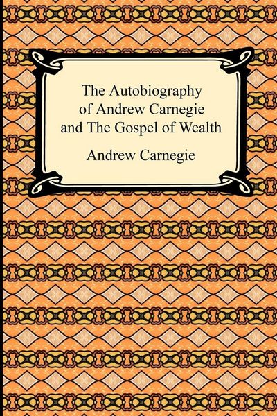 Produktbild: The Autobiography of Andrew Carnegie and The Gospel of Wealth