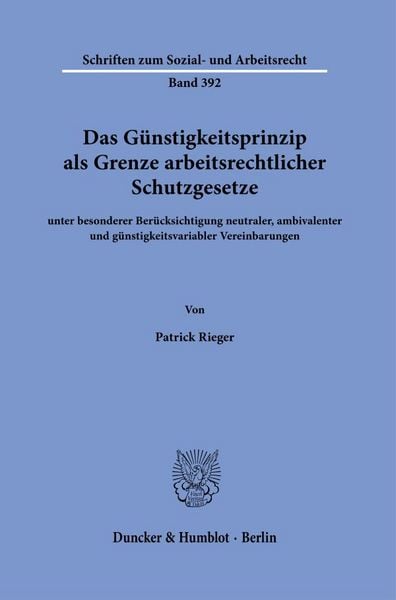 Produktbild: Das G&uuml;nstigkeitsprinzip als Grenze arbeitsrechtlicher Schutzgesetze
