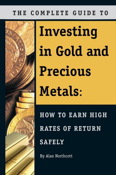 Produktbild: The Complete Guide to Investing in Gold and Precious Metals