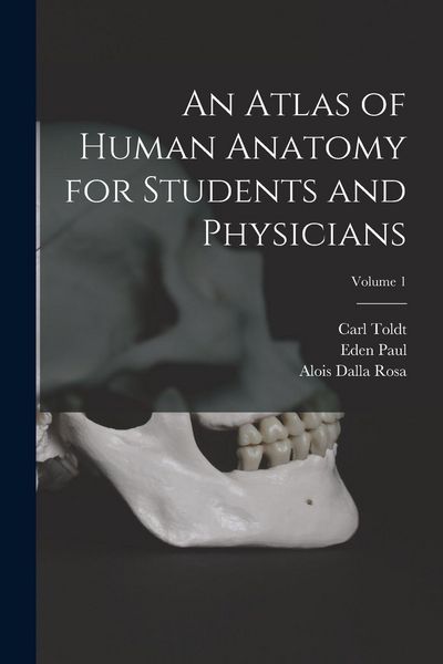 Produktbild: An Atlas of Human Anatomy for Students and Physicians; Volume 1