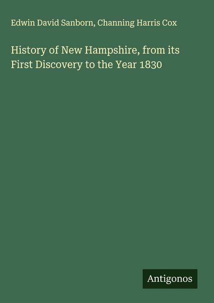 Produktbild: History of New Hampshire, from its First Discovery to the Year 1830