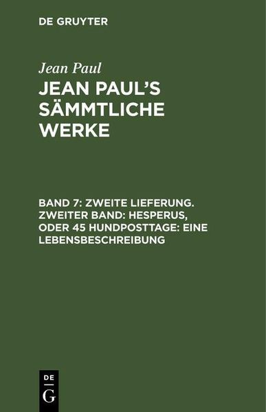 Produktbild: Zweite Lieferung. Zweiter Band: Hesperus, oder 45 Hundposttage. Eine Lebensbeschreibung