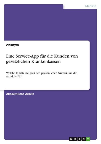 Eine Service-App für die Kunden von gesetzlichen Krankenkassen, Taschenbuch von , GRIN, 9783346466822