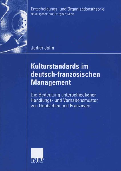 Kulturstandards im deutsch-französischen Management, Taschenbuch von Judith Jahn, Deutscher Universitätsverlag, 9783835003439