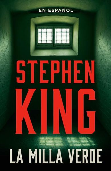La Milla Verde / The Green Mile, Taschenbuch von Stephen King, PRH Grupo Editorial, 9781984898746