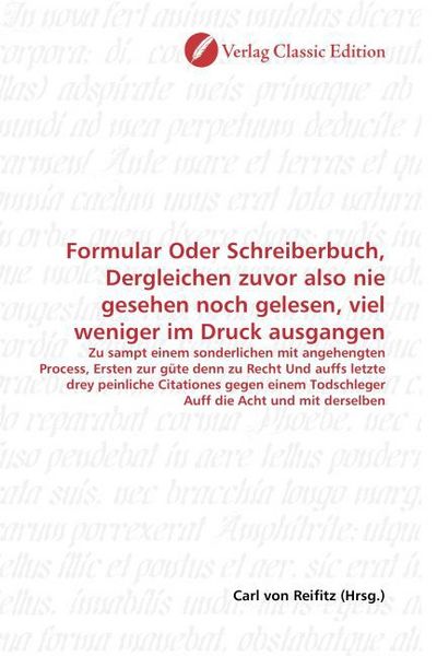 Produktbild: Formular Oder Schreiberbuch, Dergleichen zuvor also nie gesehen noch gelesen, viel weniger im Druck ausgangen