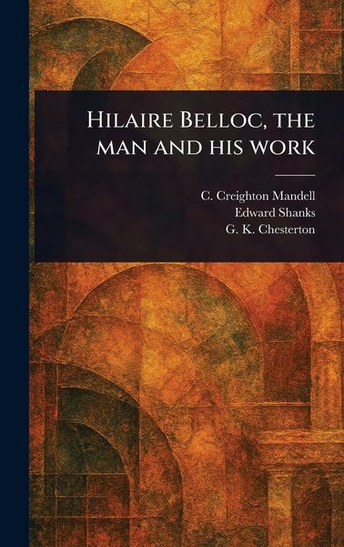 Produktbild: Hilaire Belloc, the Man and His Work