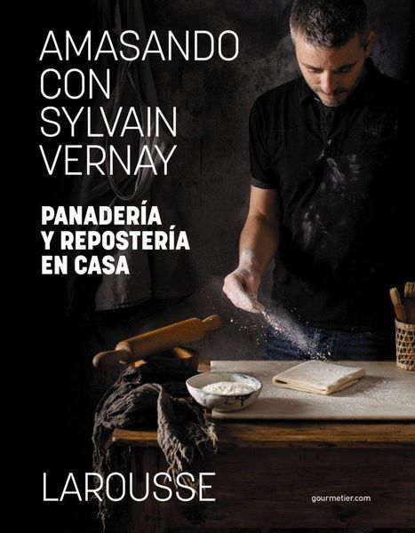 Produktbild: Amasando con Sylvain Vernay. Panader&iacute;a y reposter&iacute;a en casa