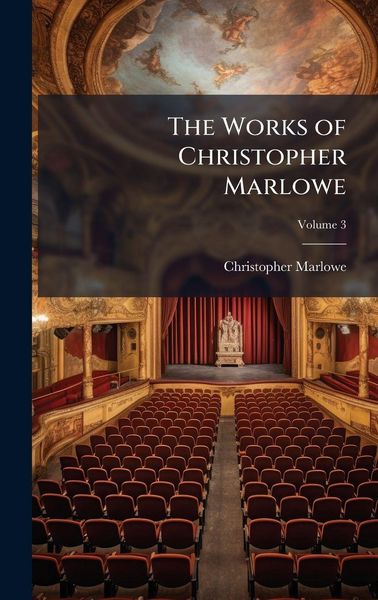 Produktbild: The Works of Christopher Marlowe