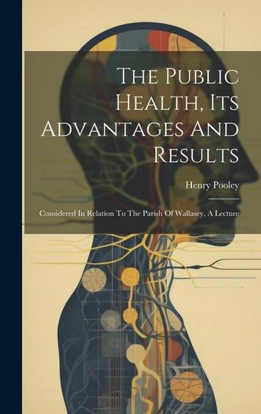 Produktbild: The Public Health, Its Advantages And Results