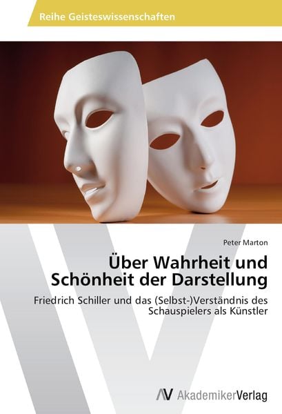 Über Wahrheit und Schönheit der Darstellung, Taschenbuch von Peter Marton, AV Akademikerverlag, 9783639473193