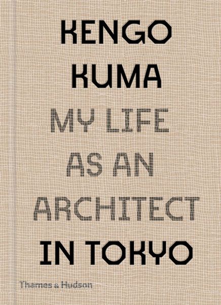 Produktbild: Kengo Kuma: My Life as an Architect in Tokyo