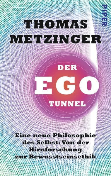 Der Ego-Tunnel, Taschenbuch von Thomas Metzinger, Piper Taschenbuch, 9783492305334