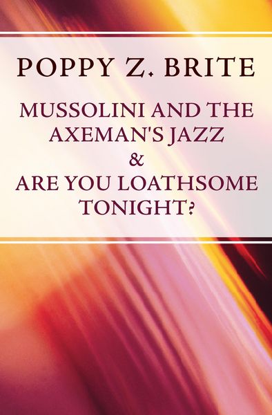 Produktbild: Mussolini and the Axeman's Jazz & Are You Loathsome Tonight?