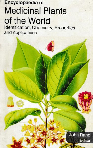 Produktbild: Encyclopaedia of Medicinal Plants of the World Identification, Chemistry, Properties and Applications (Medicinal Plants of Asia)