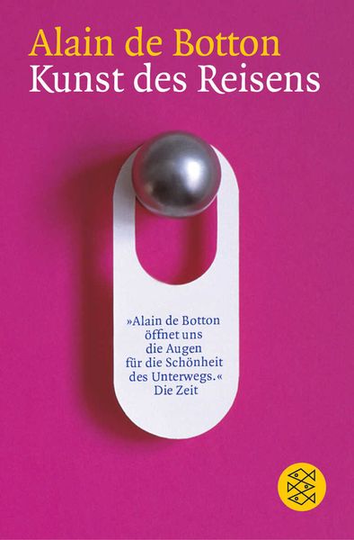 Kunst des Reisens, Taschenbuch von Alain de Botton, Fischer Taschenbuch Verlag
