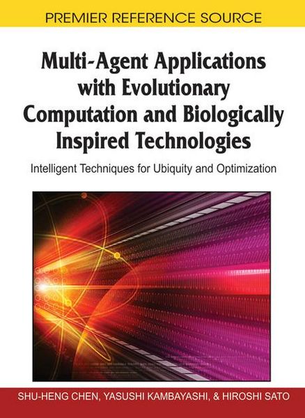 Produktbild: Multi-Agent Applications with Evolutionary Computation and Biologically Inspired Technologies: Intelligent Techniques for Ubiquity and Optimization