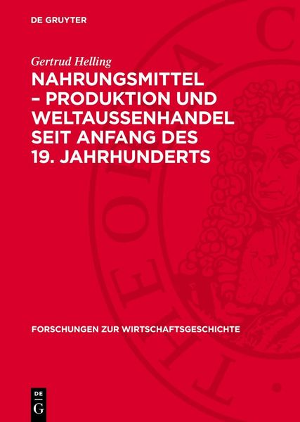 Produktbild: Nahrungsmittel &ndash; Produktion und Weltau&szlig;enhandel seit Anfang des 19. Jahrhunderts