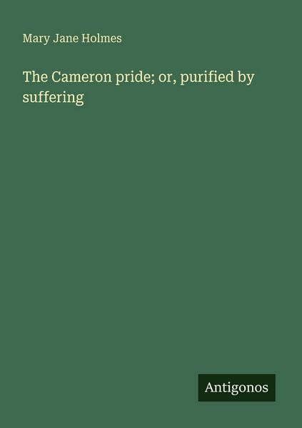 Produktbild: The Cameron pride; or, purified by suffering
