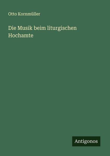 Produktbild: Die Musik beim liturgischen Hochamte