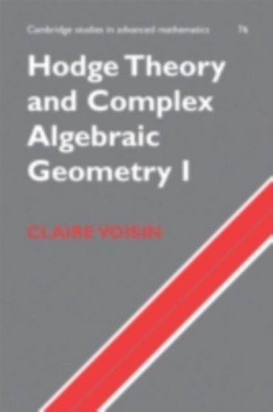 Produktbild: Hodge Theory and Complex Algebraic Geometry I: Volume 1