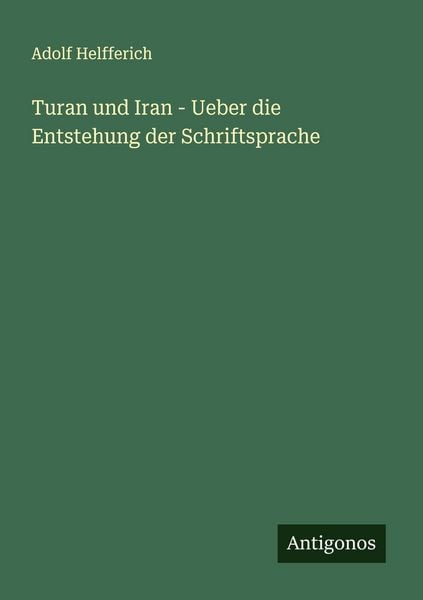 Produktbild: Turan und Iran - Ueber die Entstehung der Schriftsprache