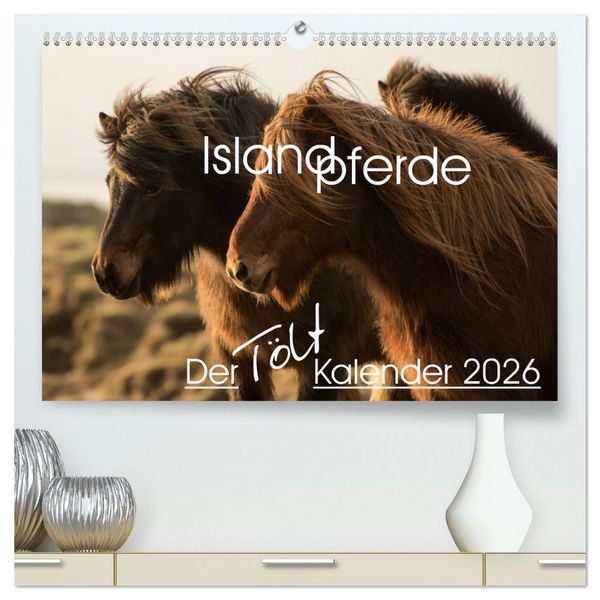 Produktbild: Islandpferde - Der T&ouml;lt Kalender (hochwertiger Premium Wandkalender 2026 DIN A2 quer), Kunstdruck in Hochglanz