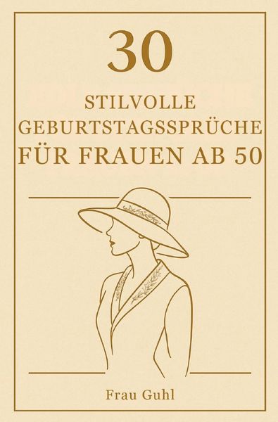 Produktbild: 30 stilvolle Geburtstagsspr&uuml;che f&uuml;r Frauen ab 50