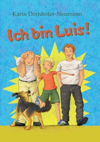 Ich bin Luis!, Taschenbuch von Karin Dörnhofer-Neumann, Tredition, 9783347292499