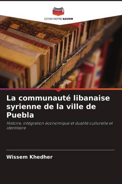 Produktbild: La communaut&eacute; libanaise syrienne de la ville de Puebla