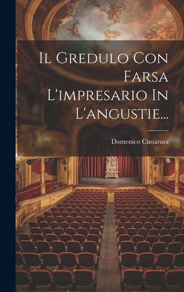 Produktbild: Il Gredulo Con Farsa L'impresario In L'angustie...