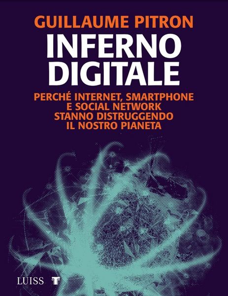 Produktbild: Inferno digitale. Perch&eacute; internet, smartphone e social network stanno distruggendo il nostro pianeta
