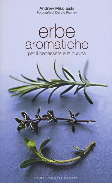 Produktbild: Erbe aromatiche per il benessere e la cucina
