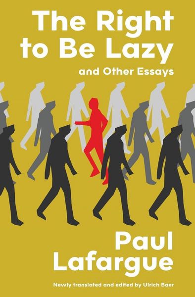 Produktbild: The Right to Be Lazy and Other Essays (Warbler Classics Annotated Edition)
