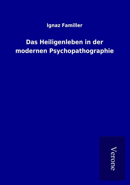 Produktbild: Das Heiligenleben in der modernen Psychopathographie