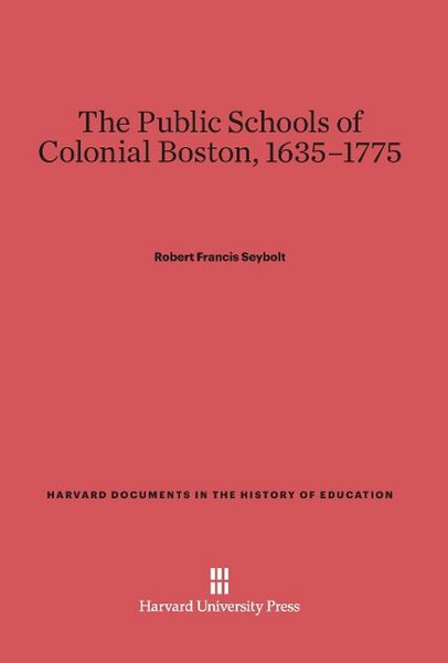 Produktbild: The Public Schools of Colonial Boston, 1635-1775