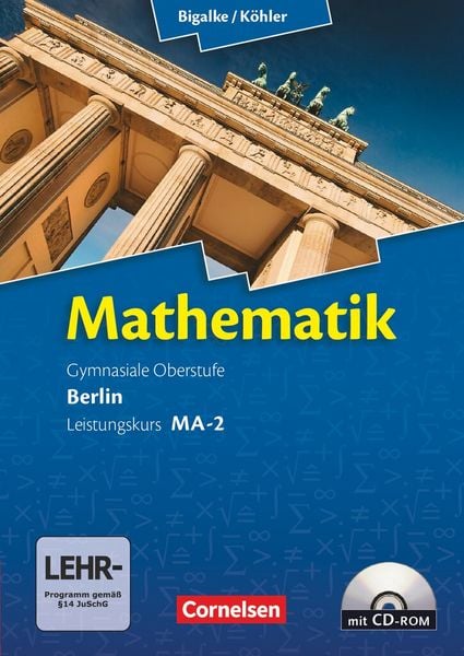 Bigalke/Köhler: Mathematik - Berlin - Ausgabe 2010 - Leistungskurs 2. Halbjahr, Taschenbuch von Norbert Köhler,Anton Bigalke,Gabriele Ledworuski,Horst