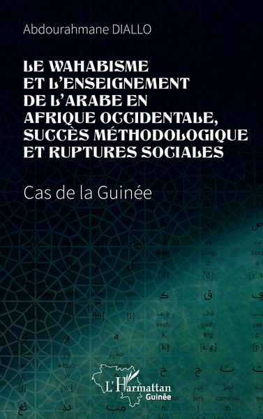 Produktbild: Le wahabisme et l'enseignement de l'arabe en Afrique occidentale, succ&egrave;s m&eacute;thodologique et ruptures sociales