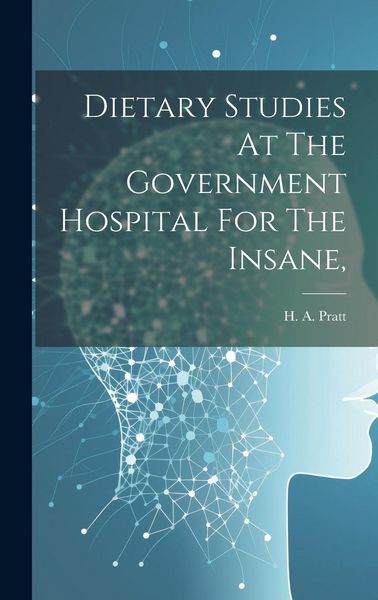 Produktbild: Dietary Studies At The Government Hospital For The Insane,
