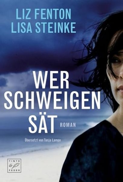Wer Schweigen sät, Taschenbuch von Liz Fenton , Lisa Steinke, Tinte & Feder, 9781542049900