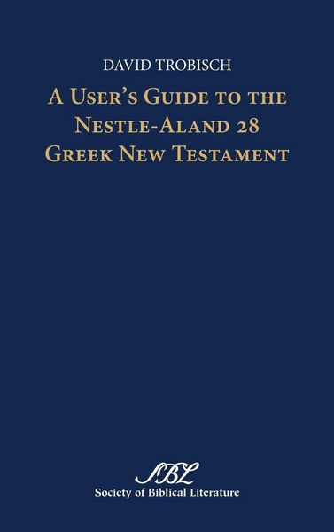 Produktbild: A User's Guide to the Nestle-Aland 28 Greek New Testament