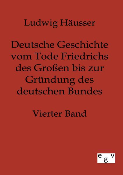 Produktbild: Deutsche Geschichte vom Tode Friedrichs des Gro&szlig;en bis zur Gr&uuml;ndung des deutschen Bundes